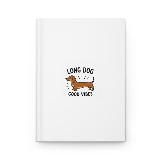 Long Dog Good Vibes Hardcover Journal