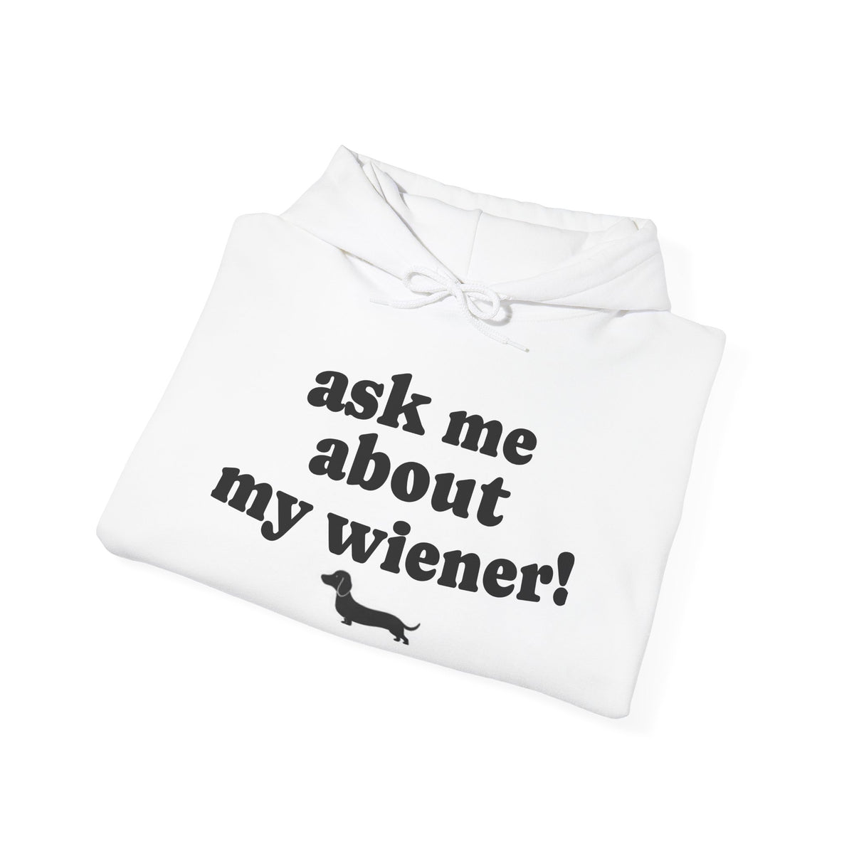 Ask Me About My Wiener! Dachshund Hoodie — Funny Dog Lover Pullover