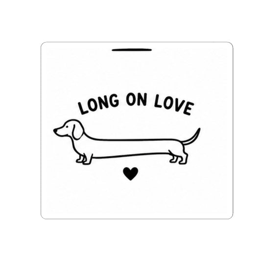 Long on Love Dachshund Sticker — Cute Kiss‑Cut Sausage Dog Decal (Perfect Gift for Dachshund Lovers)