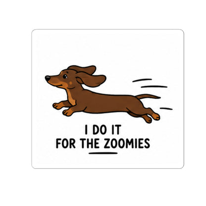 Dachshund 'I Do It For The Zoomies' Kiss-Cut Sticker