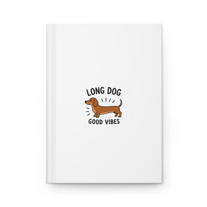 Long Dog Good Vibes Hardcover Journal