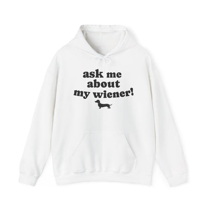 Ask Me About My Wiener! Dachshund Hoodie — Funny Dog Lover Pullover
